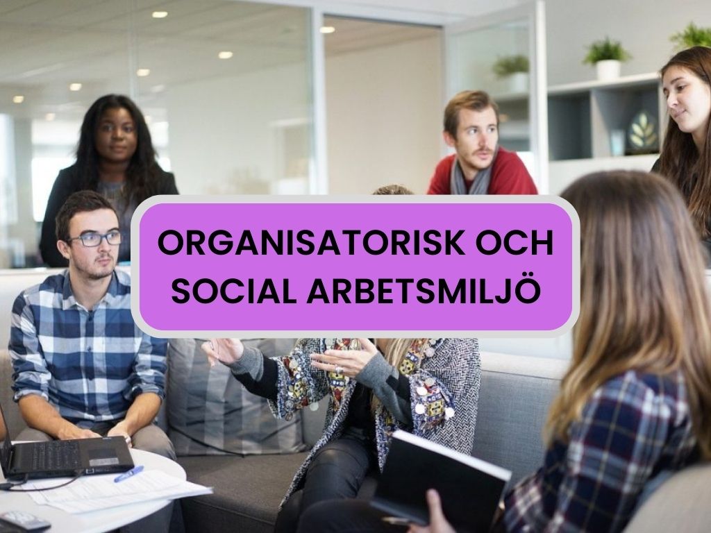 Organisatorisk och social arbetsmiljö